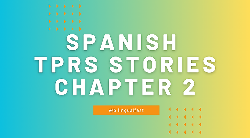 SPANISH TPRS STORIES - Chapter 2